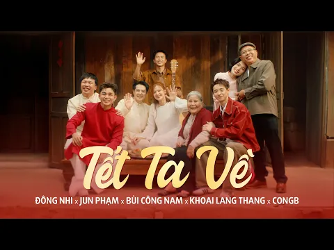 Video Thumbnail: Tết Ta Về - Nhạc Tết 2026 | Đông Nhi, Jun Phạm, Bùi Công Nam, Khoai Lang Thang, CONGB | Official MV