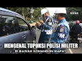 Download Lagu Tugas Dan Fungsi Polisi Militer - Di Bawah Komando Siapa?