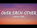 Download Lagu Linkin Park - Over Each Other (Lyrics)