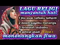 Download Lagu LAGU SYAHDU ||| LAGU RELIGI SANGAT MENYENTUH HATI ||| BIKIN SEDIH |||