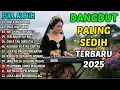 Download Lagu 12 LAGU DANGDUT PILIHAN TERBARU 2025 | AIR MATA DI PELAMINAN | DANGDUT SEDIH MENYENTUH HATI