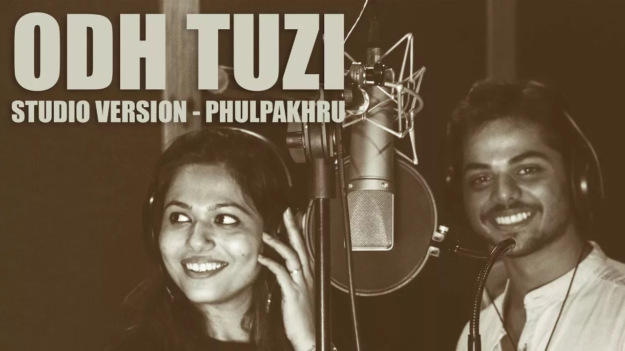 Odh Tuzi - Studio Version - Video - Phulpakhru - NotMarried Films