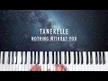 Tanerélle - Nothing Without You | Piano Cover