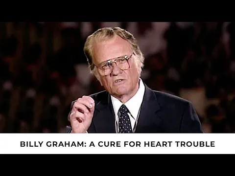 Download MP3 A Cure for Heart Trouble | Billy Graham Classic Sermon
