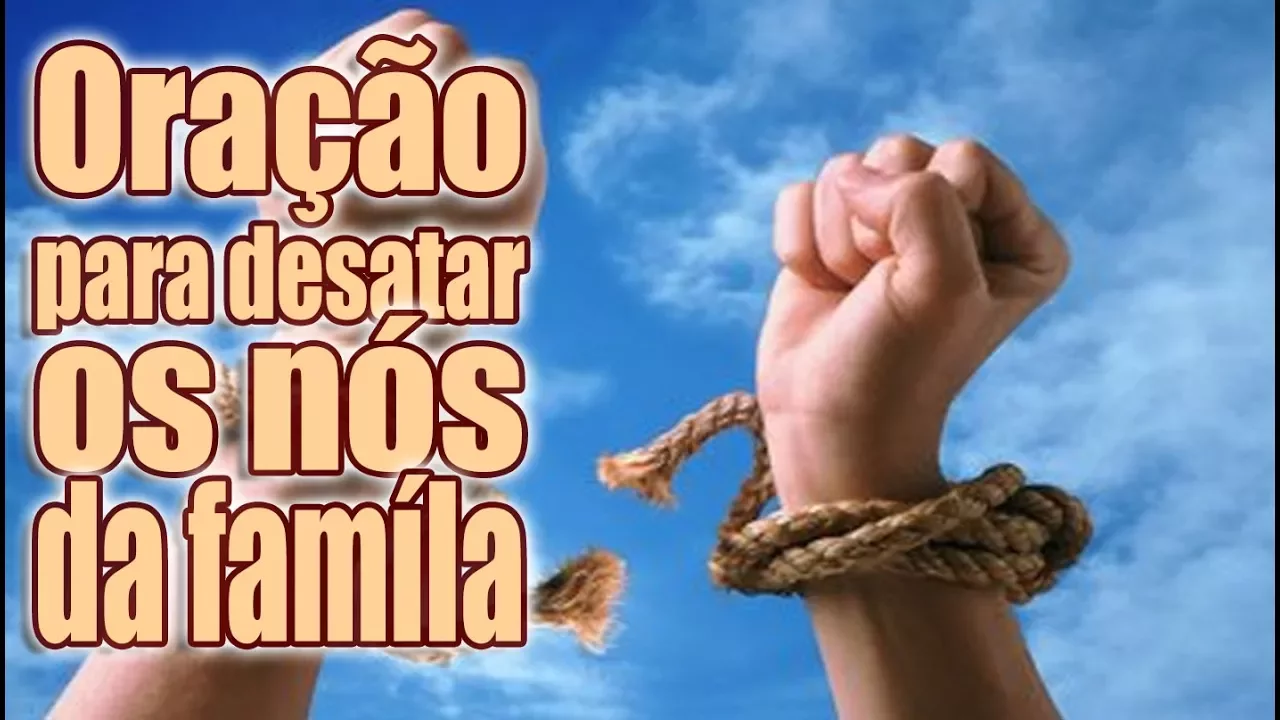 ORAÇÃO PODEROSA PARA DESATAR NÓS DA FAMÍLIA