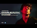 Download Lagu Charlie Puth - Change (feat. James Taylor)