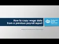 How to copy wage data from a previous payroll report