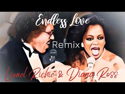 Download MP3 Lionel Richie & Diana Ross - Endless Love ( Remix )  [ Edited by Nandy ]