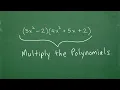 Let s Multiply the Polynomials Step-by-Step