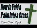 How to Make a Palm Cross By Folding a Palm in Ten Easy By Step DIY Tutorial
