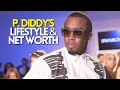 P Diddy s Lifestyle And Net Worth Celebrity Hype