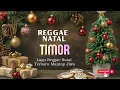 REGGAE NATAL TIMOR - Lagu Reggae Natal Timor Terbaru Mantap Jiwa
