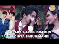 Download Lagu PART 1 DRAMUS ARBIL CINTA SABUN MANDI ARMEL IDOLA BARU KEMISTRINYA BERNYAWA BANGET