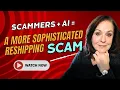 Scammers AI New and Improved Reshipping Scam