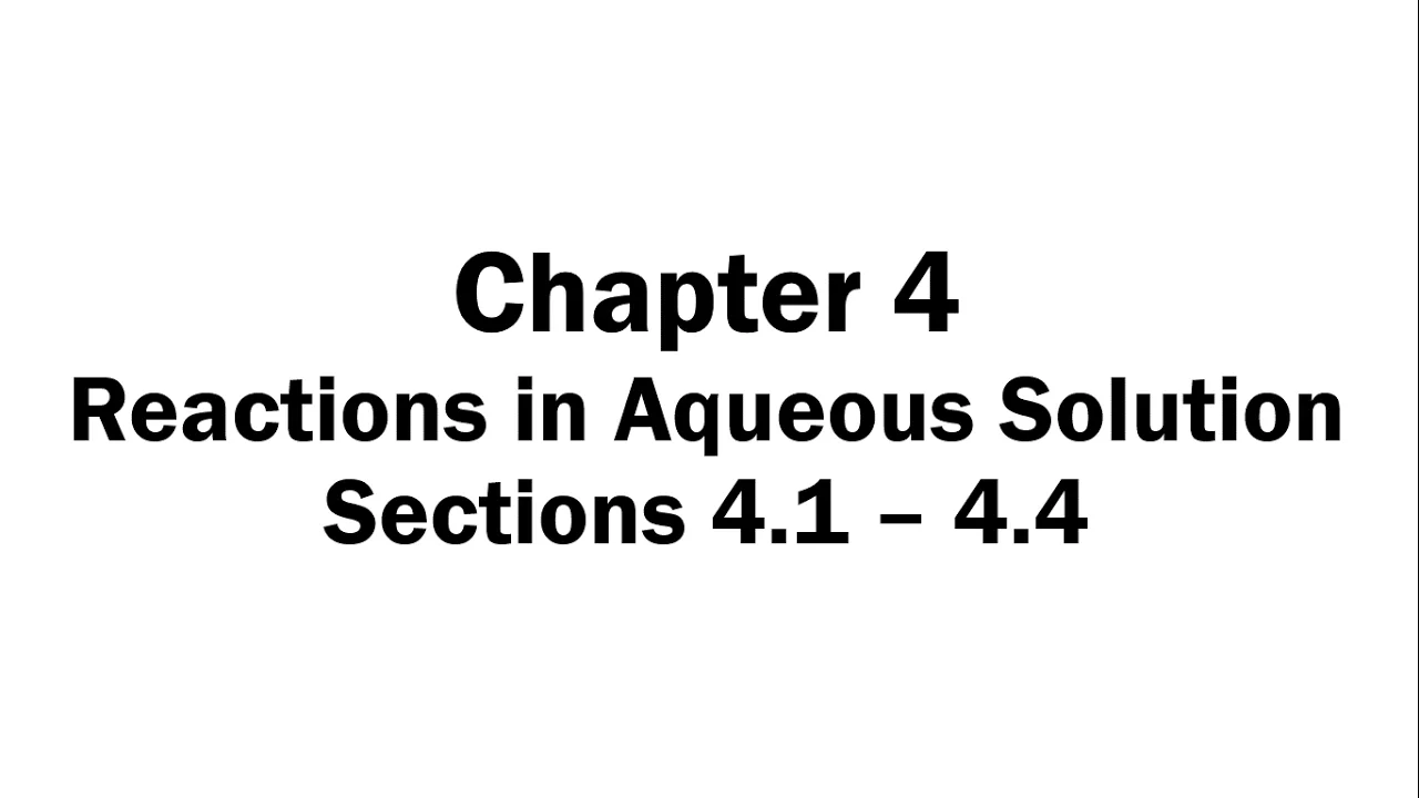 Chapter 4 Reactions in Aqueous Solution (Sections 4.1 - 4.4)