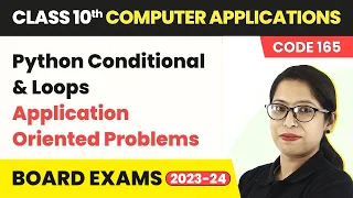 Python Conditional Loops - Application Oriented Problems Class 10 Computer Applications Ch 9