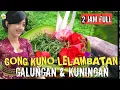 Download Lagu TABUH GONG KUNO LELAMBATAN TERBAIK NAN MERDU RAHINA GALUNGAN 2023