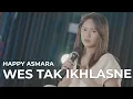 Happy Asmara - Wes Tak Ikhlasne (Official Music Video)