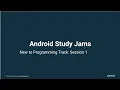 Android Study Jams New to programming Session 1