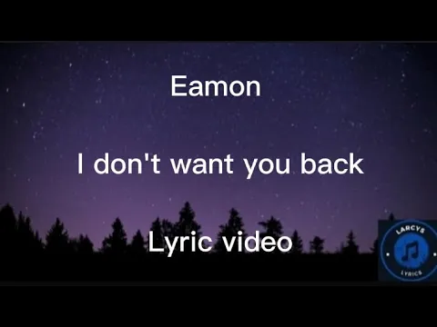Download MP3 Eamon - I don't want you back Lyric video