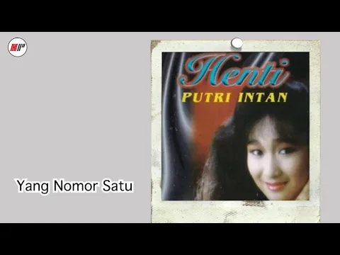 Download MP3 Henti Putri Intan - Yang Nomor Satu (Official Audio)
