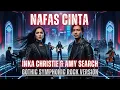 Lagu Cover TerEpik \u0026 Megah 🎵 Nafas Cinta 🔥 Nuansa Gothic Symphonic Rock | Inka Christie \u0026 Amy Search