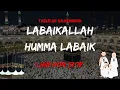 Download Lagu Labaikallah Humma Labaik Merdu (Tabliyah Haji\u0026Umrah)