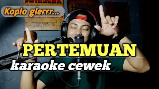 Download Pertemuan - karaoke tanpa vokal cewek dangdut koplo MP3