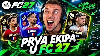SLOŽIO SAM PRVU EKIPU U FC 27 KOJA KIDA !