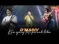 Lagu D'MASIV feat Fariz RM - Kau Yang Tak Pernah Tahu ( HELLO D'MASIV 2023 )