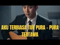 Download Lagu Aku Terbiasa Pura-Pura Tertawa – Lagu Sedih Tentang Luka yang Tak Terlihat (Official Music Video)