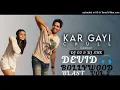 Kar Gayi Chull Kapoor & Sons Dj O2 & Dj Srk Remix