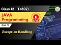 Java Programming LIVE Day 13 Exception Handling Class 12 Information Technology IT 802