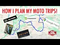 HOW TO PLAN A MOTORCYCLE TRIP Or at least how I do it
