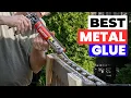 Best Metal Glues 2026 - Strong Bonds for DIY Repairs