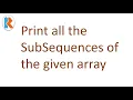 Print all SubSequences of an array Recursive Solution