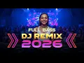 Non Stop Full Bass Dj Remix 2026 🎵 Latest Music Mix 2026 #djremix #edm #remix