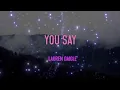 Lauren Daigle - You Say Lyrics | What You Say Of Me (I)