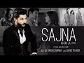 Download Lagu Sajna Aa Bhi Ja X Suroor - DJ HARSH SHARMA | Rahul Jain | Bilal Saeed | Sunix  Thakor