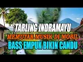 Download Lagu TARLING INDRAMAYU - TENGDUNG TARLING BASS SUPER EMPUK - FULL TARLING 