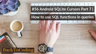 Android SQLite Cursors Part 7 How to use SQL functions in queries