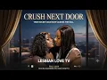 CRUSH NEXT DOOR LESBIAN