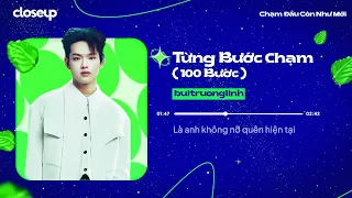 Từng Bước Chạm (100 Bước) / buitruonglinh x Closeup