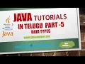 Java tutorial in telugu - part 5 -- Data types