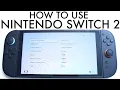 How To Use Your Nintendo Switch 2 Complete Beginners Guide