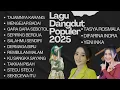 Download Lagu KUMPULAN LAGU DANGDUT TERPOPULER FULL ALBUM 2025 I TASYA ROSMALA - DIFARINA INDRA - YENI INKA