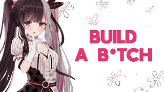 Nightcore - Build A B*tch (Lyrics)