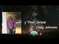 Cody Johnson - By Your Grace  Lyrics