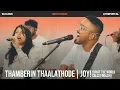 Download Lagu Thamberin Thaalathode | Joy (What the World Calls Foolish) - MPF Worship | Joshua Andrews MP3