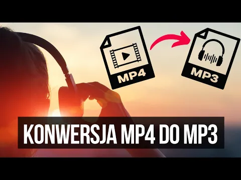 Download MP3 Jak przerobić plik mp4 na mp3? Konwersja filmu na MP3 (Poradnik)